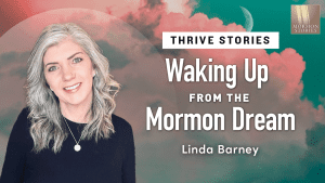 Waking Up from the Mormon Dream – Linda Barney w/ Margi Dehlin | Ep. 1627