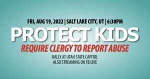 Help Make Utah Mormon Bishops Mandatory Reporters – Protect Kids Rally | Ep. 1641