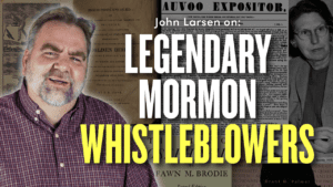 Legendary Mormon Whistleblowers  w/ John Larsen | Ep. 1804