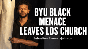 BYU Black Menace Leaves Mormon Church Over Racism – Sebastian Stewart-Johnson | Ep. 1891