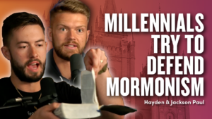 Millennials Defend Mormonism – Hayden & Jackson Paul from @TheStickofJoseph | Ep. 1936