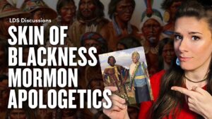 Skin of Blackness and Mormon Apologetics | LDS Discussions 58 | Ep. 1952