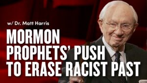 Mormon Prophets’ Push to Erase Racist Past | Ep. 1963