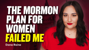 Mormonism Failed Me as A Woman – Dana Raine | Ep. 1999