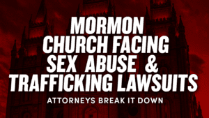 Mormon Church Facing Sex Abuse & Trafficking Lawsuits | Ep. 1991