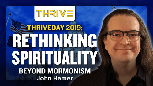 1219- John Hamer – “Rethinking Spirituality Beyond Mormonism” (THRIVEDAY 2019)