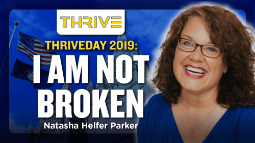 1225- Natasha Helfer Parker – “I Am Not Broken” (THRIVEDAY 2019)