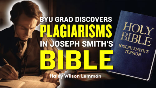 Haley-Wilson-LemmOn-The-BYU-Undergrad-Who-Discovered-Joseph-Smith-Plagiarisms-in-his-Bible2