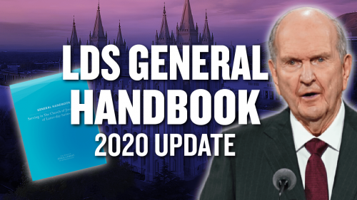 Major Changes to the LDS General Handbook of Instructions – 2020 Edition - Ep. 1260-1263