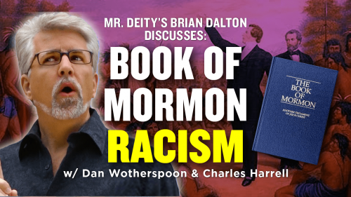 Mr. Deity’s Brian Dalton Discusses- Book of Mormon RACISM