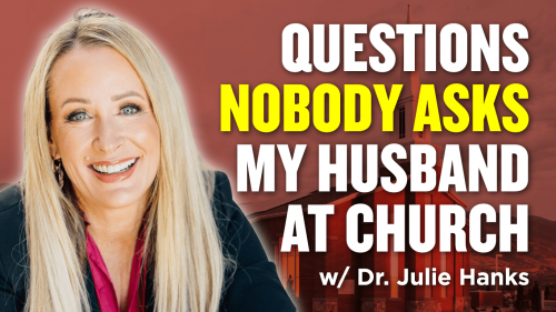 Questions Nobody Asks My Husband at Church