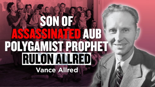 Son of Assassinated AUB Polygamist Prophet Rulon Allred