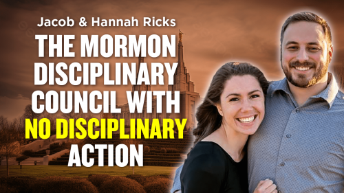 The Mormon Disciplinary Council With No Disciplinary Action