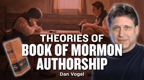 Theories of Book of Mormon Authorship – Dan Vogel - Ep. 1066-1067